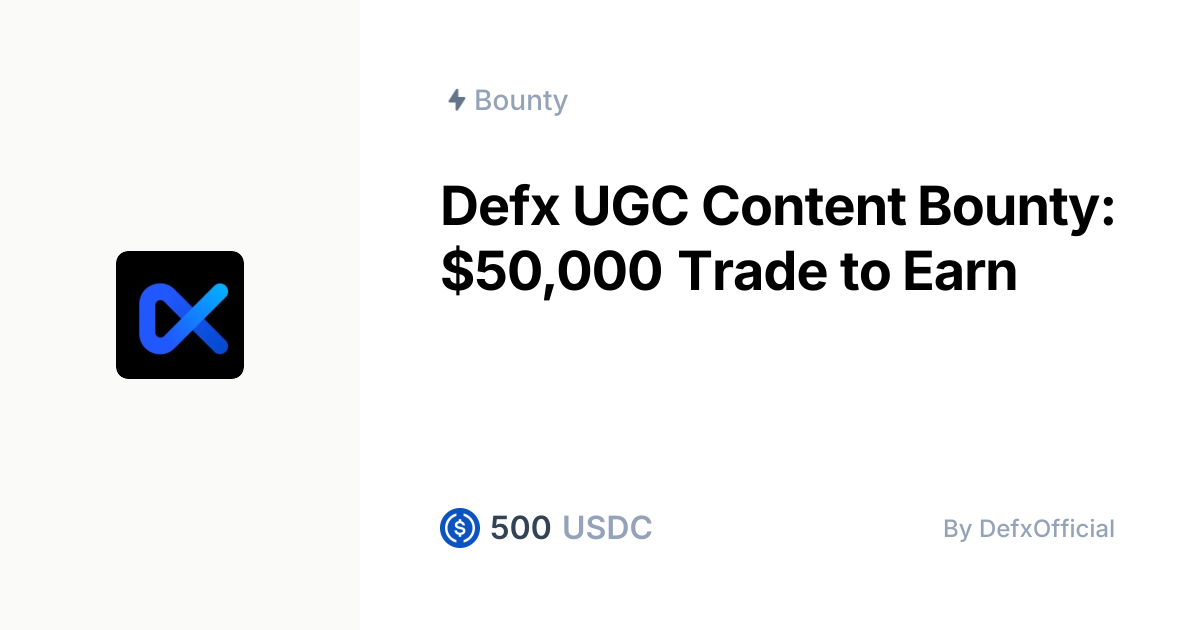 Defx Defx UGC Content Bounty: $50,000 Trade to Earn by DefxOfficial ...